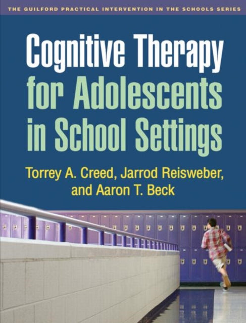 Book cover of: Cognitive Therapy for Adolescents in School Settings. By: Torrey A. Creed
