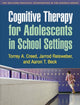 Book cover of: Cognitive Therapy for Adolescents in School Settings. By: Torrey A. Creed