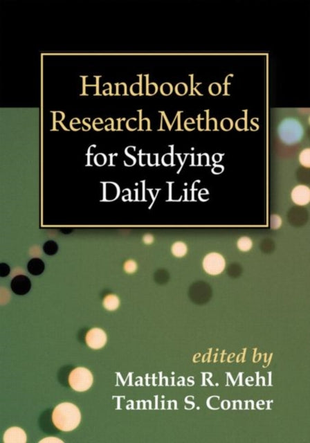 Book cover of: Handbook of Research Methods for Studying Daily Life. By: Matthias R. Mehl