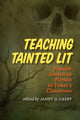 Book cover of: Teaching Tainted Lit