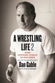 Book cover of: Wrestling Life 2. By: Dan Gable