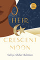Book cover of: Heir to the Crescent Moon. By: Sufiya Abdur-Rahman