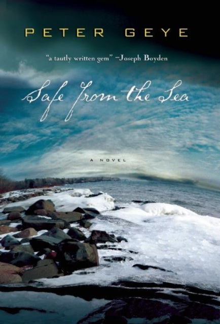 Book cover of: Safe from the Sea. By: Peter Geye