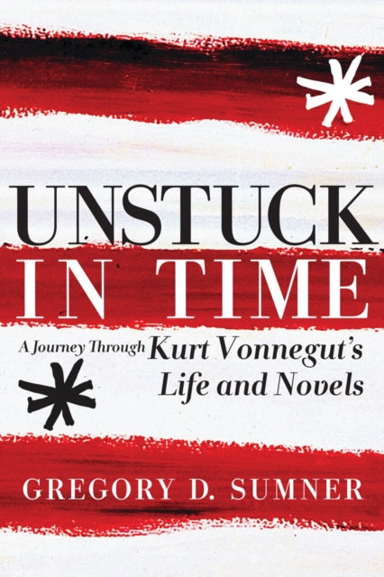 Book cover of: Unstuck in Time. By: Gregory D. Sumner