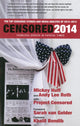 Book cover of: Censored 2014: Fearless Speech in Fateful Times; The Top Censored Stories and Media Analysis of 2012-13. By: Mickey Huff