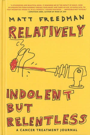 Relatively Indolent But Relentless