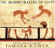 Book cover of: Mummy-Makers of Egypt. By: Tamara Bower