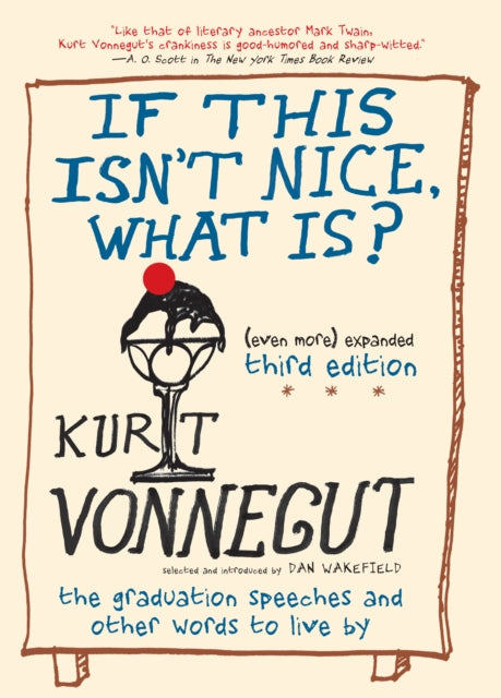Book cover of: If This Isn't Nice, What Is?. By: Kurt Vonnegut