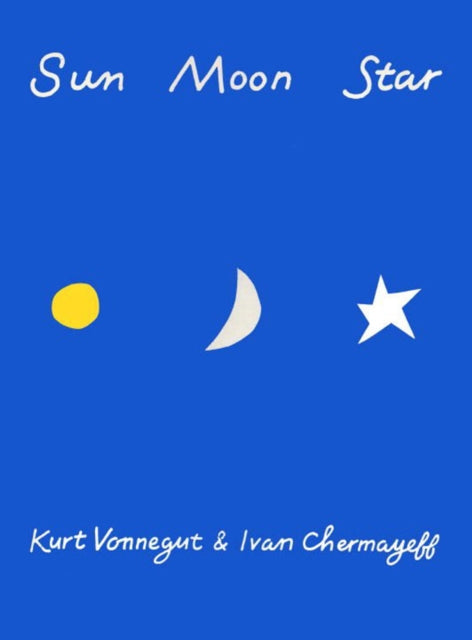 Book cover of: Sun Moon Star. By: Kurt Vonnegut