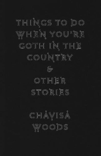 Book cover of: Things to Do When You're Goth in the Country. By: Chavisa Woods