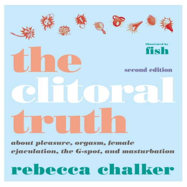 Book cover of: Clitoral Truth, The (2nd Edition). By: Rebecca Chalker