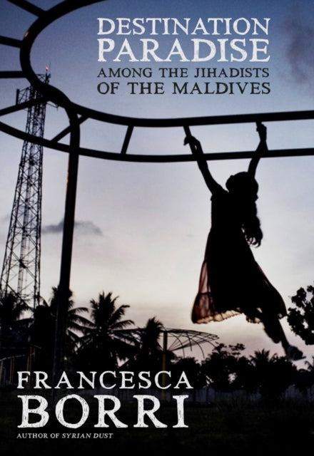 Book cover of: Destination Paradise. By: Francesca Borri
