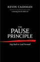 Book cover of: Pause Principle: Step Back to Lead Forward. By: Kevin Cashman