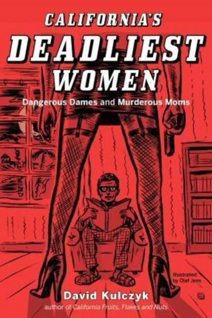 Book cover of: California's Deadliest Women. By: David Kulczyk