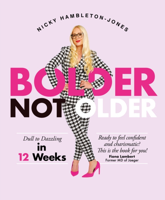 Bolder Not Older, Dull to Dazzling in 12 Weeks 9781610369114 Nicky Hambleton-Jones
