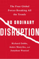 Book cover of: No Ordinary Disruption. By: Richard Dobbs