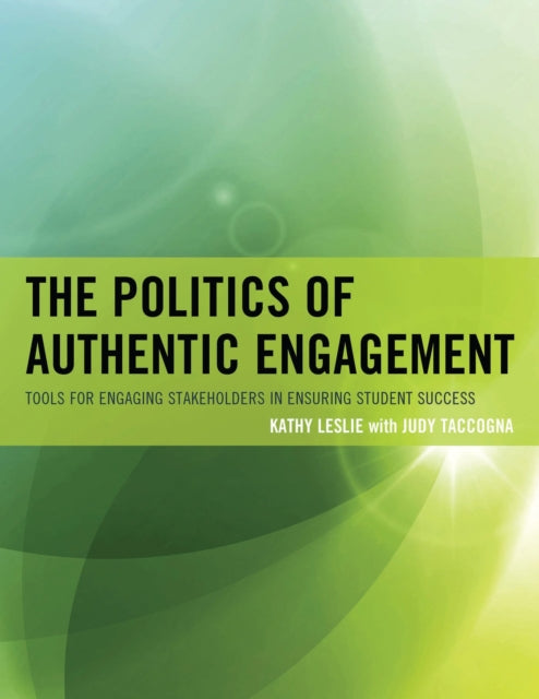 Book cover of: Politics of Authentic Engagement. By: Taccogna Leslie