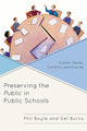 Book cover of: Preserving the Public in Public Schools. By: Phil Boyle
