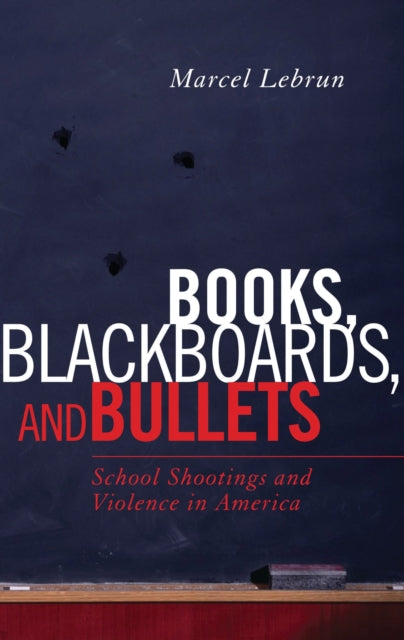 Book cover of: Books, Blackboards, and Bullets. By: Marcel Lebrun
