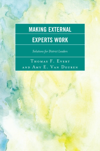 Book cover of: Making External Experts Work. By: Thomas F. Evert