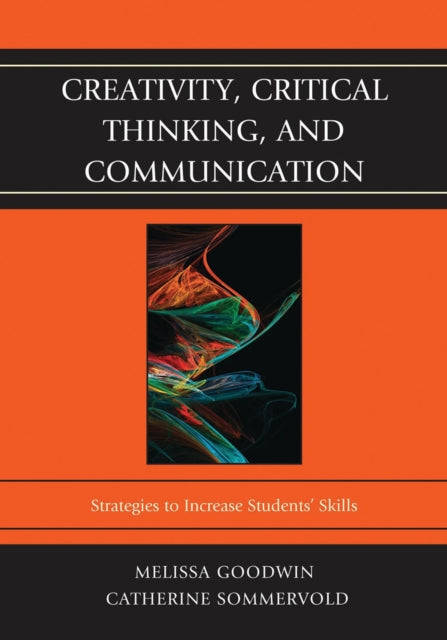 Book cover of: Creativity, Critical Thinking, and Communication. By: Catherine Sommervold
