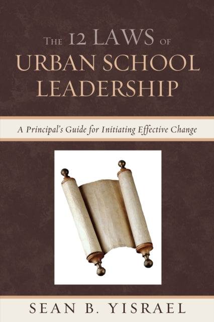 Book cover of: 12 Laws of Urban School Leadership. By: Sean B. Yisrael