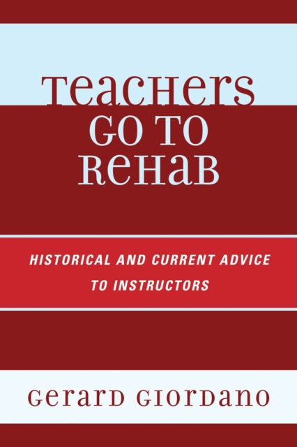 Book cover of: Teachers Go to Rehab. By: Gerard Giordano