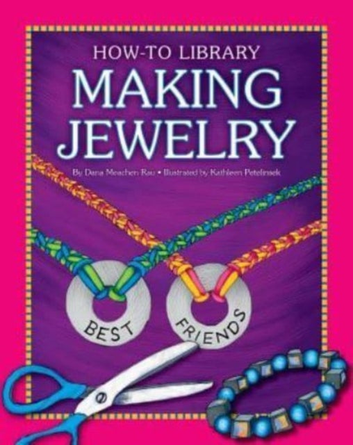 Book cover of: Making Jewelry. By: Dana Meachen Rau