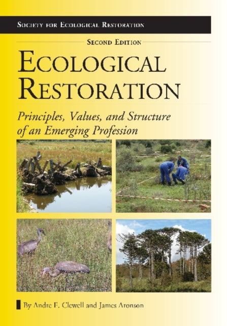 Book cover of: Ecological Restoration, Second Edition. By: Andre F. Clewell