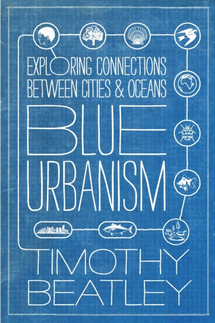 Book cover of: Blue Urbanism. By: Timothy Beatley