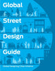Book cover of: Global Street Design Guide. By: Global Designing Cities Initiative
