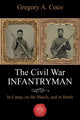 Book cover of: Civil War Infantryman. By: Gregory Coco