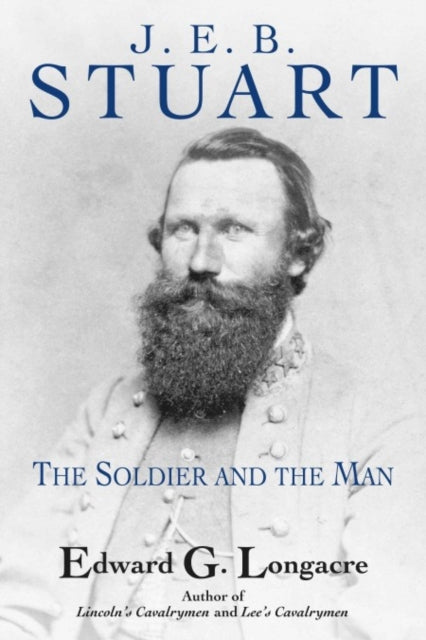 Book cover of: J. E. B. Stuart. By: Edward G. Longacre
