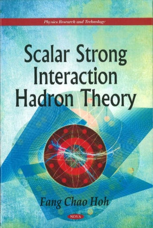 Scalar Strong Interaction Hadron Theory