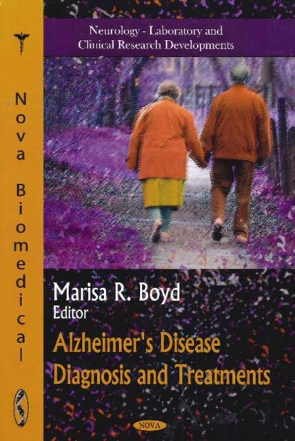 Book cover of: Alzheimer's Disease Diagnosis & Treatments. By: Marisa R. Boyd