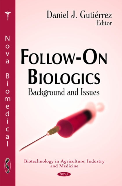 Book cover of: Follow-On Biologics. By: Daniel J. Gutiérrez