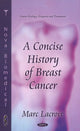 Book cover of: Concise History of Breast Cancer. By: Marc Lacroix