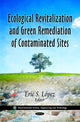 Book cover of: Ecological Revitalization & Green Remediation of Contaminated Sites. By: Eric S. López