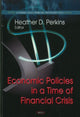 Book cover of: Economic Policies in a Time of Financial Crisis. By: Heather D. Perkins
