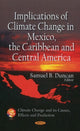 Book cover of: Implications of Climate Change in Mexico, the Caribbean & Central America. By: Samuel B. Duncan