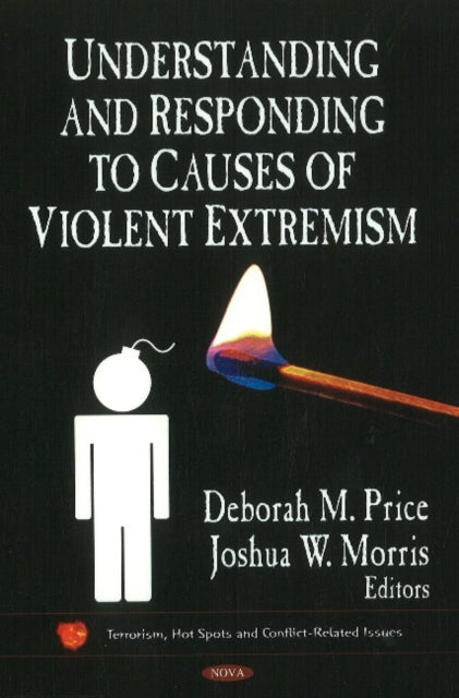 Book cover of: Understanding & Responding to Causes of Violent Extremism. By: Deborah M. Price