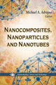 Book cover of: Nanocomposites, Nanoparticles & Nanotubes. By: Michael A. Adregno