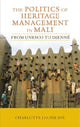 Book cover of: Politics of Heritage Management in Mali. By: Charlotte L. Joy