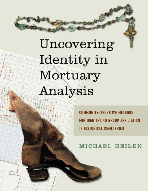 Book cover of: Uncovering Identity in Mortuary Analysis. By: Michael Heilen
