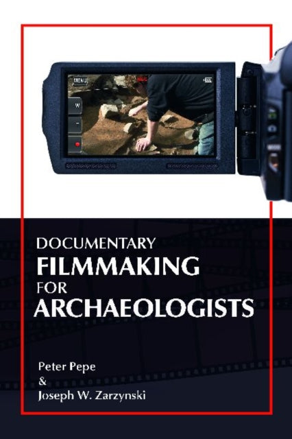 Book cover of: Documentary Filmmaking for Archaeologists
