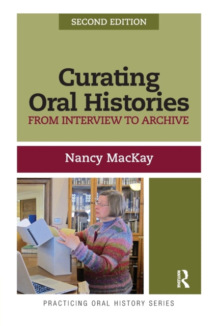 Book cover of: Curating Oral Histories. By: Nancy MacKay