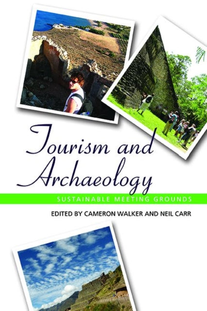 Book cover of: Tourism and Archaeology. By: Cameron Walker