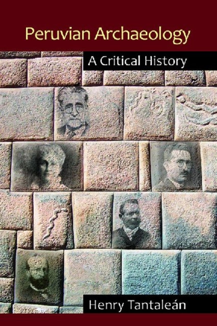 Book cover of: Peruvian Archaeology. By: Henry Tantaleán