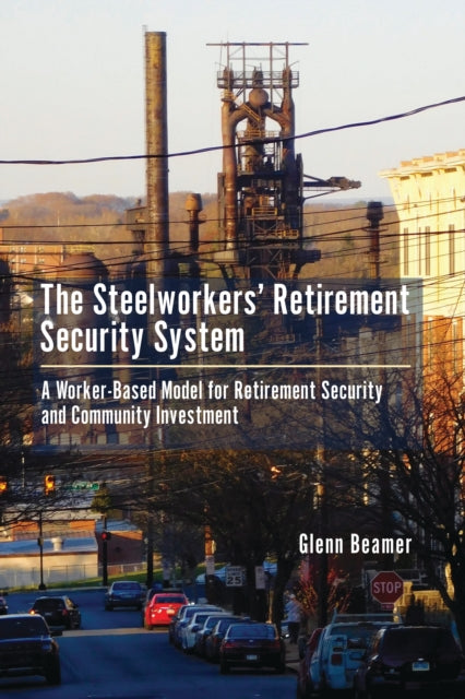 Book cover of: Steelworkers' Retirement Security System. By: Glenn Douglas Beamer