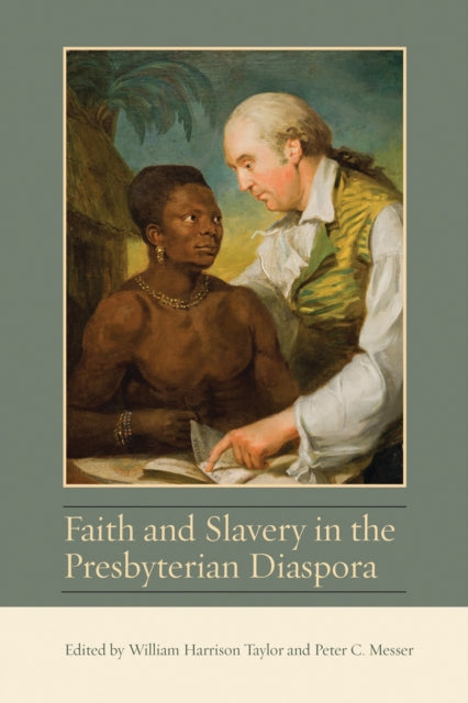 Book cover of: Faith and Slavery in the Presbyterian Diaspora. By: William Harrison Taylor